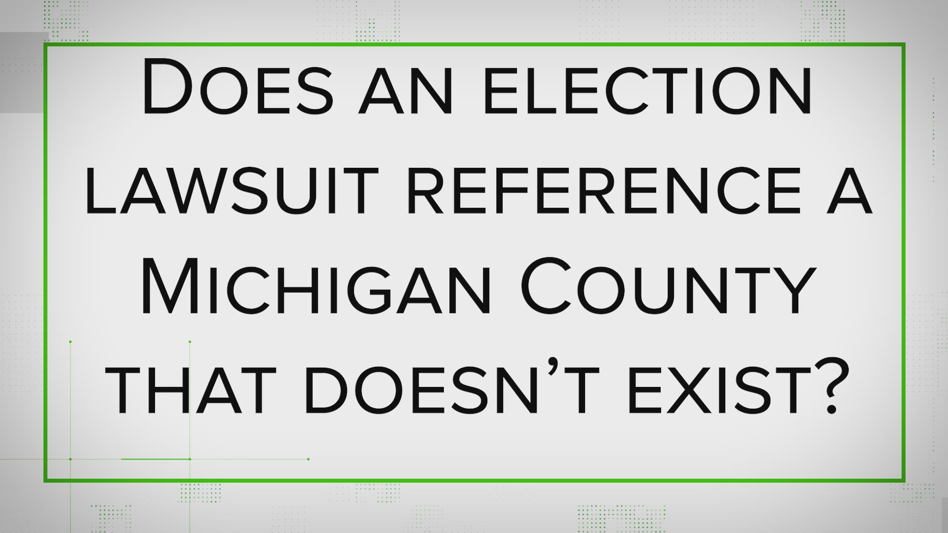A lawsuit filed by Sidney Powell included a declaration that referenced irregularities in Edison County, Michigan. But that county doesn't exist.