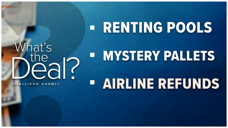 What's the Deal with renting pools, mystery pallets and airline refunds