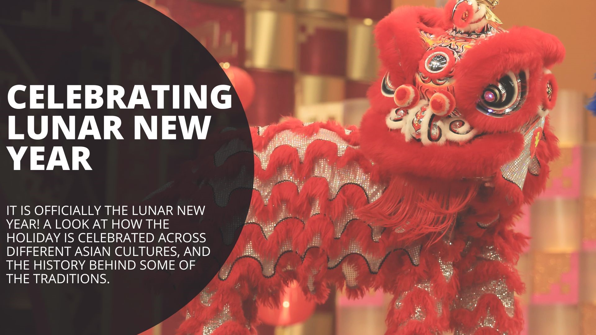 It is officially the Lunar New Year! A look at how the holiday is celebrated across different Asian cultures, and the history behind some of the traditions.