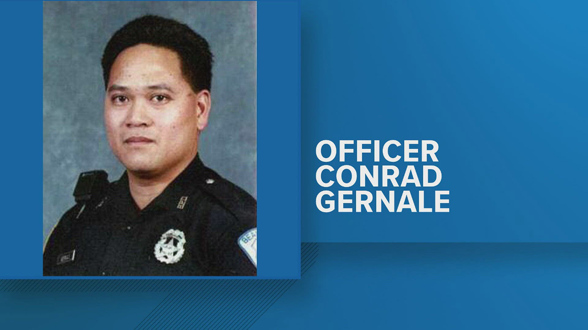 In 2002, officer Conrad Gernale was killed in the line of duty.