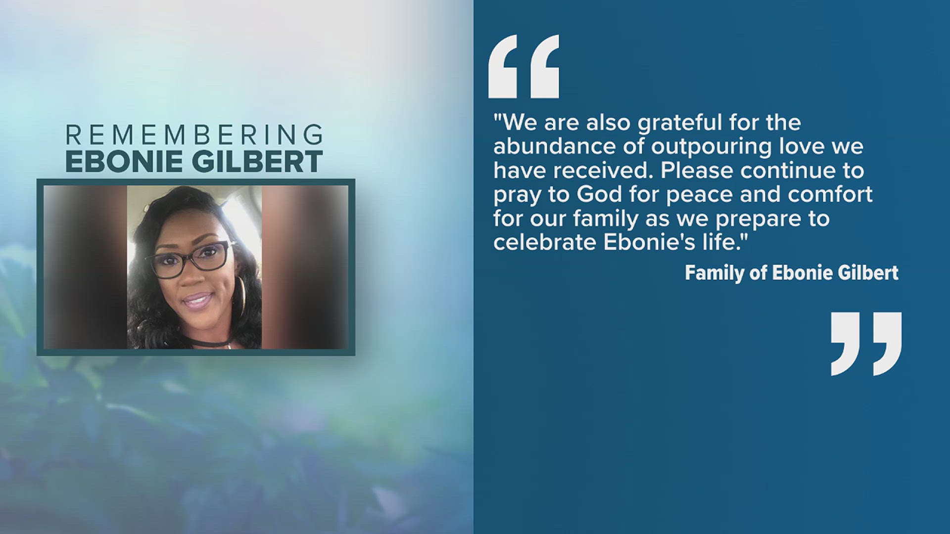 Ebonie Gilbert's family told 12News that she did not deserve to die that way