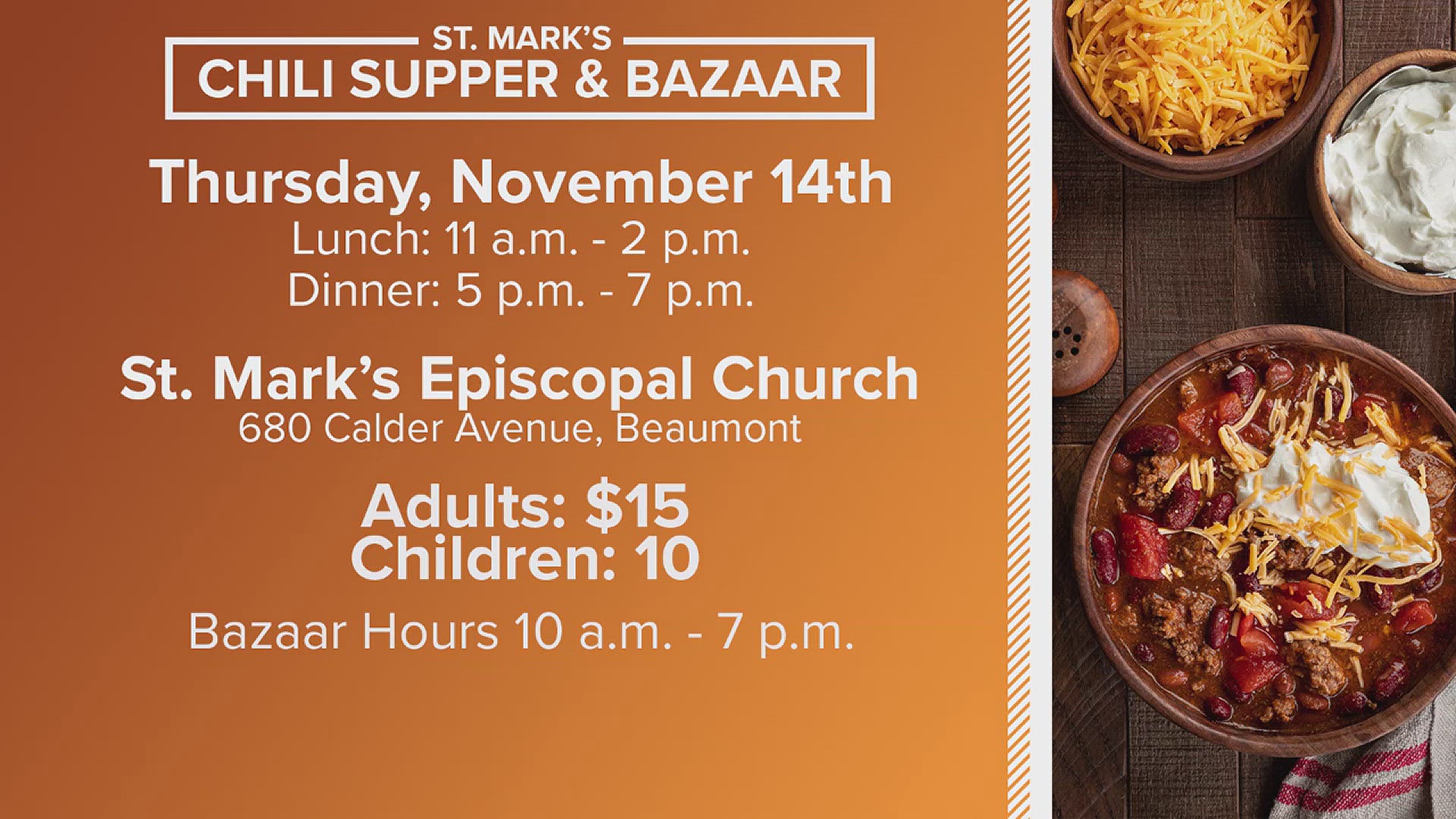 The 83rd annual St. Mark's Chili Supper and Bazaar will be serving up chili for lunch from 11 a.m. - 2 p.m. & dinner from 5 p.m. - 7 p.m. today in Beaumont.