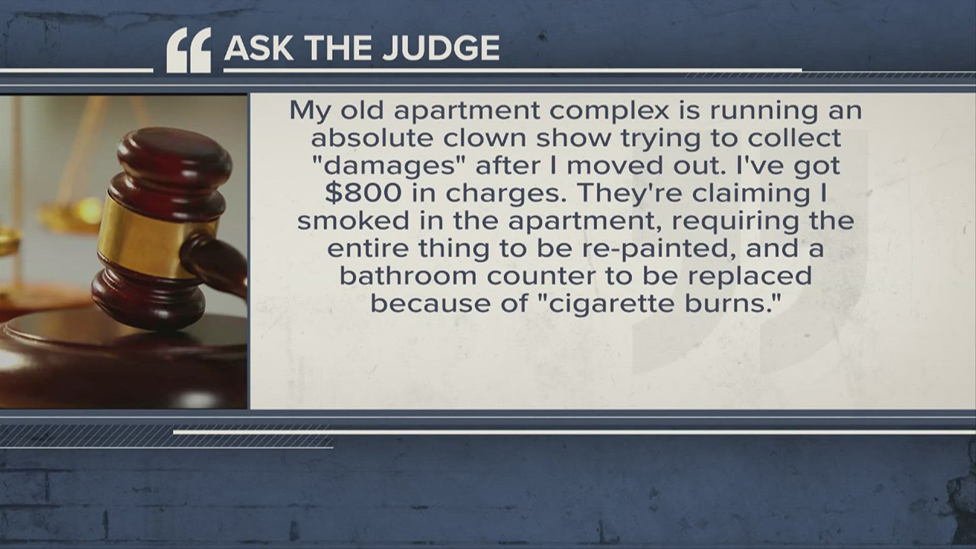 Submit your legal questions at 12NewsNow.com/askthejudge.