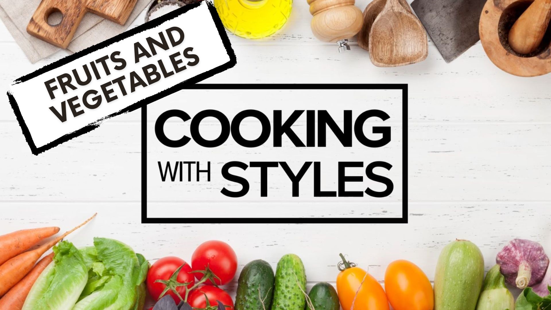 In this edition of Cooking with Styles, we learn how to prepare different fruits and vegetables.