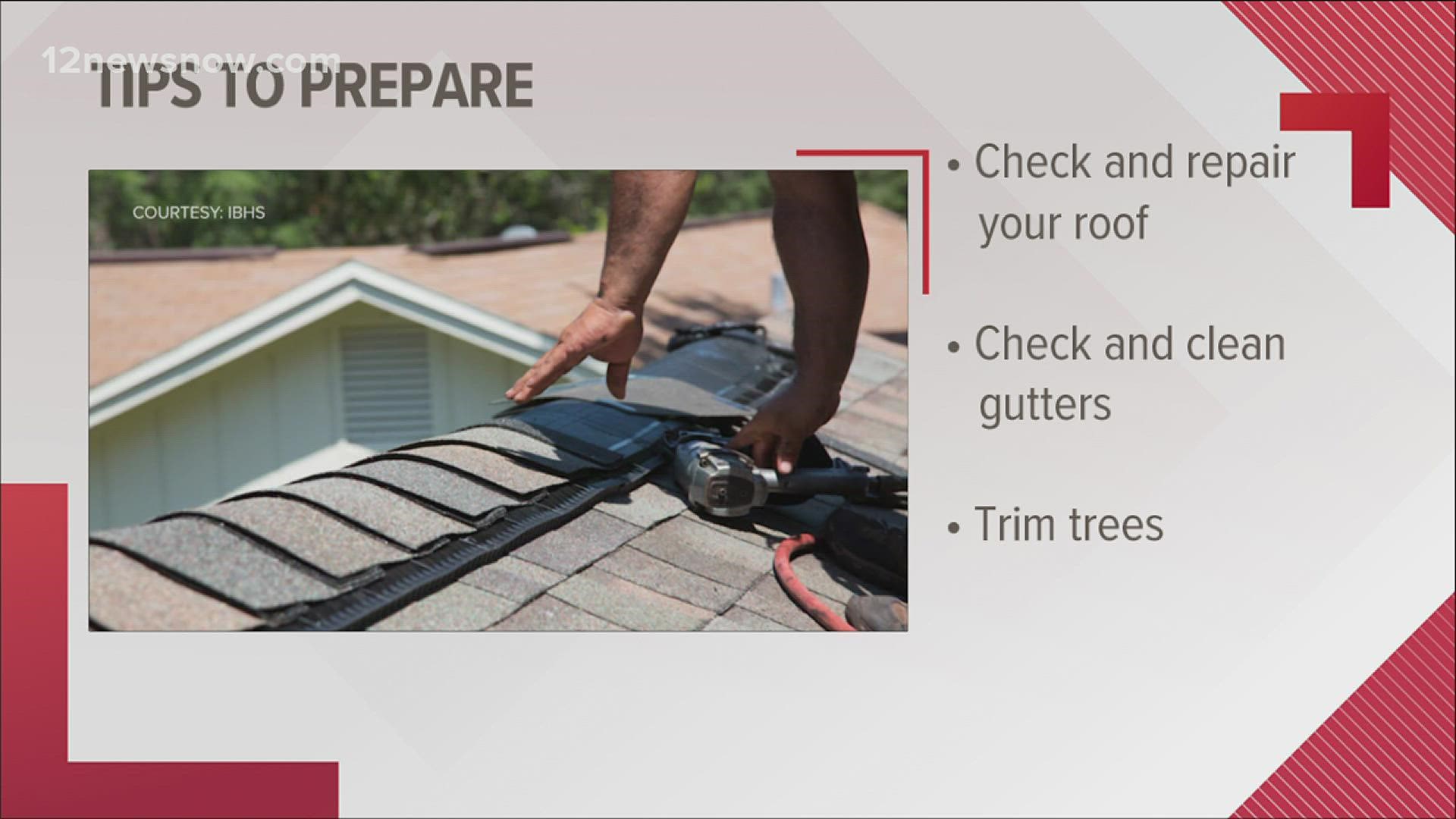 Southeast Texans are encouraged to check their gutters, roofs and to trim trees.