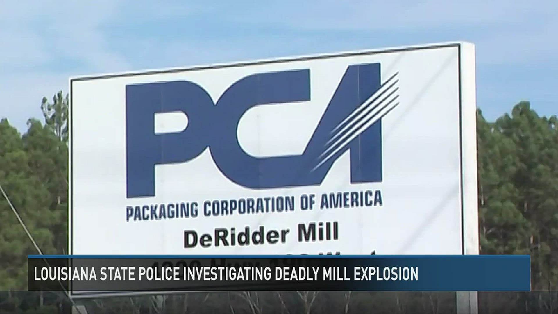 An explosion around 11 a.m. at the Packaging Corporation of America mill in DeRidder killed three and injured seven others