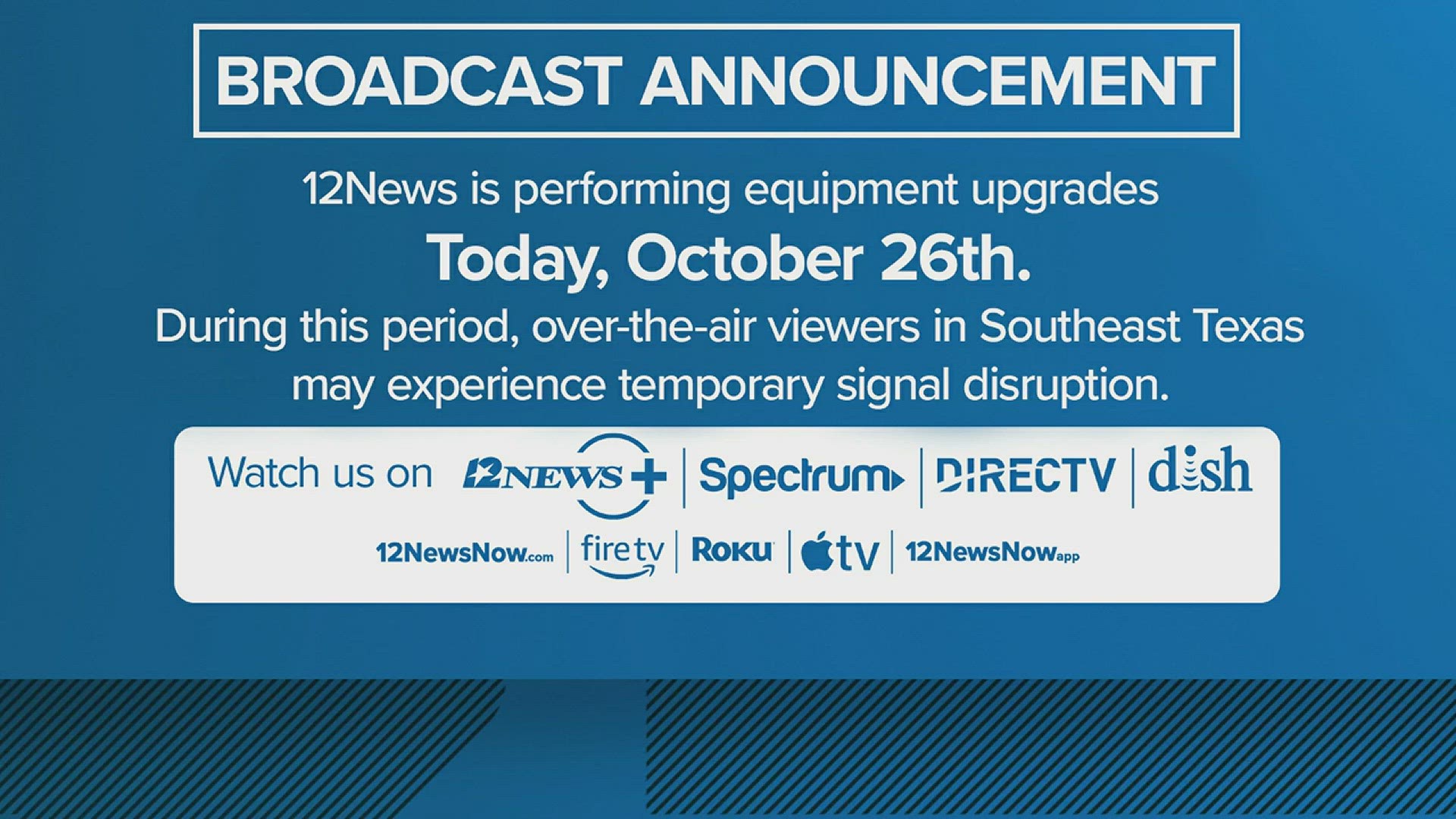 12News is making some transmitter upgrades on Thursday that may affect some of our over-the-air viewers.