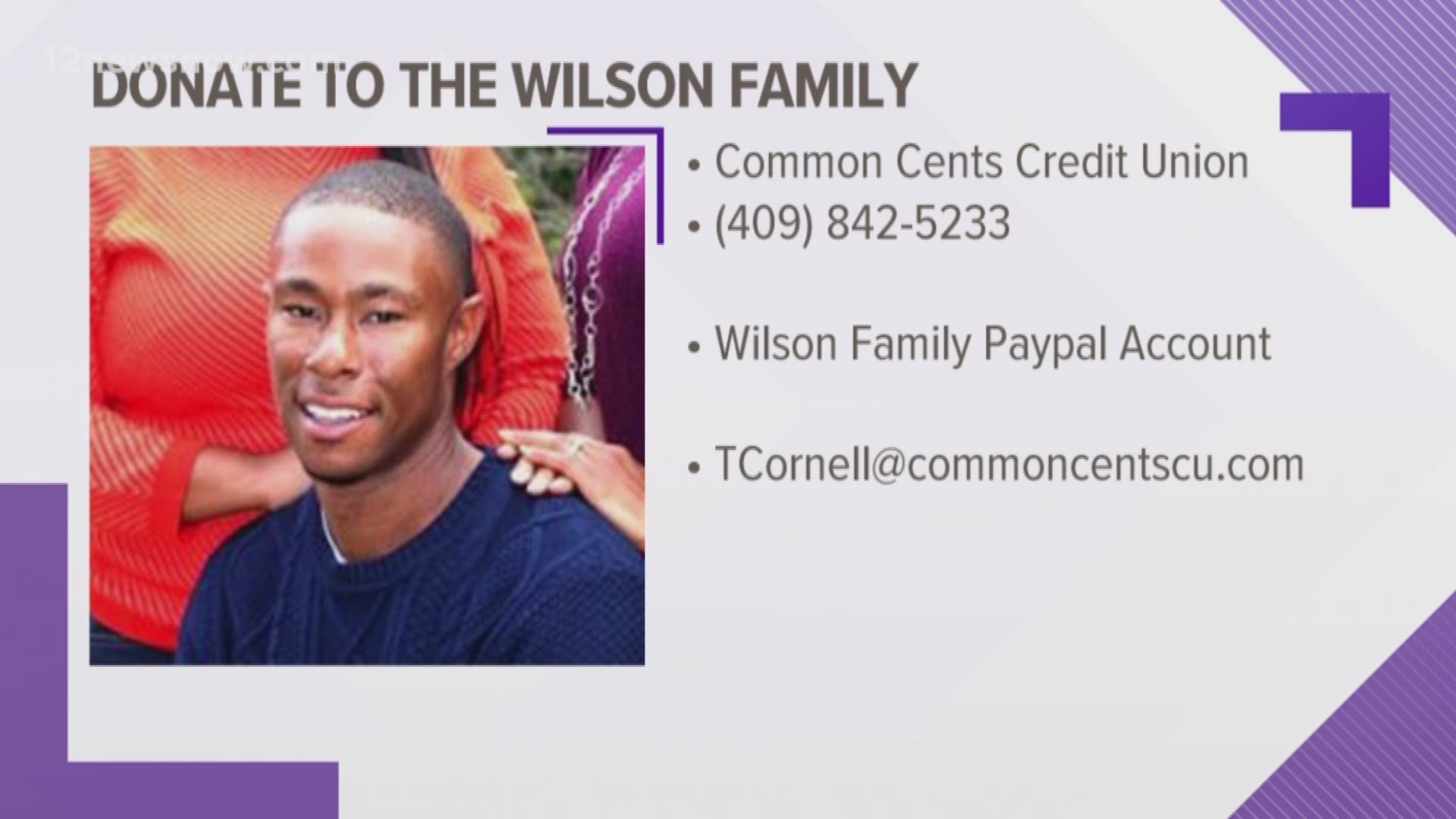 Those wishing to help the Wilson family can donate through PayPal, by phone, or by going to Common Cents Credit Union.