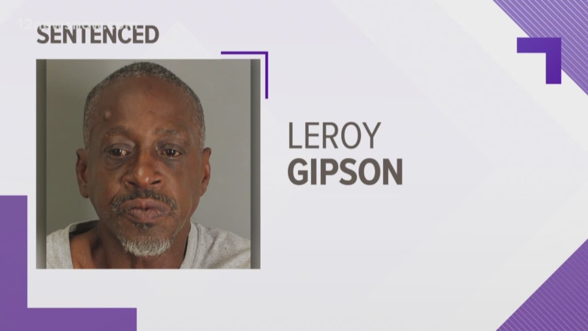 Leroy Gipson has been sentenced to 50 years.