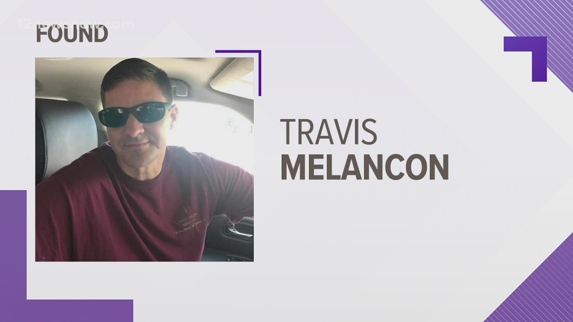 Travis Melancon was reported missing on Saturday