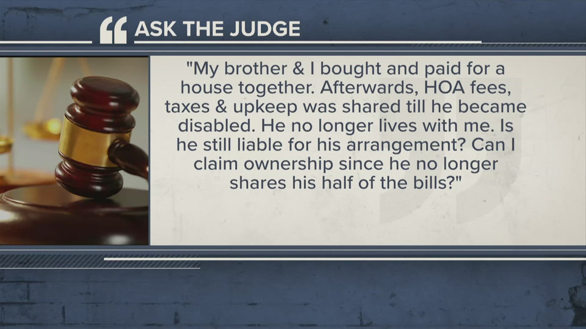 Watch "Ask the Judge" Wednesdays on 12News at 5 p.m. Submit your questions at 12NewsNow.com/AskTheJudge