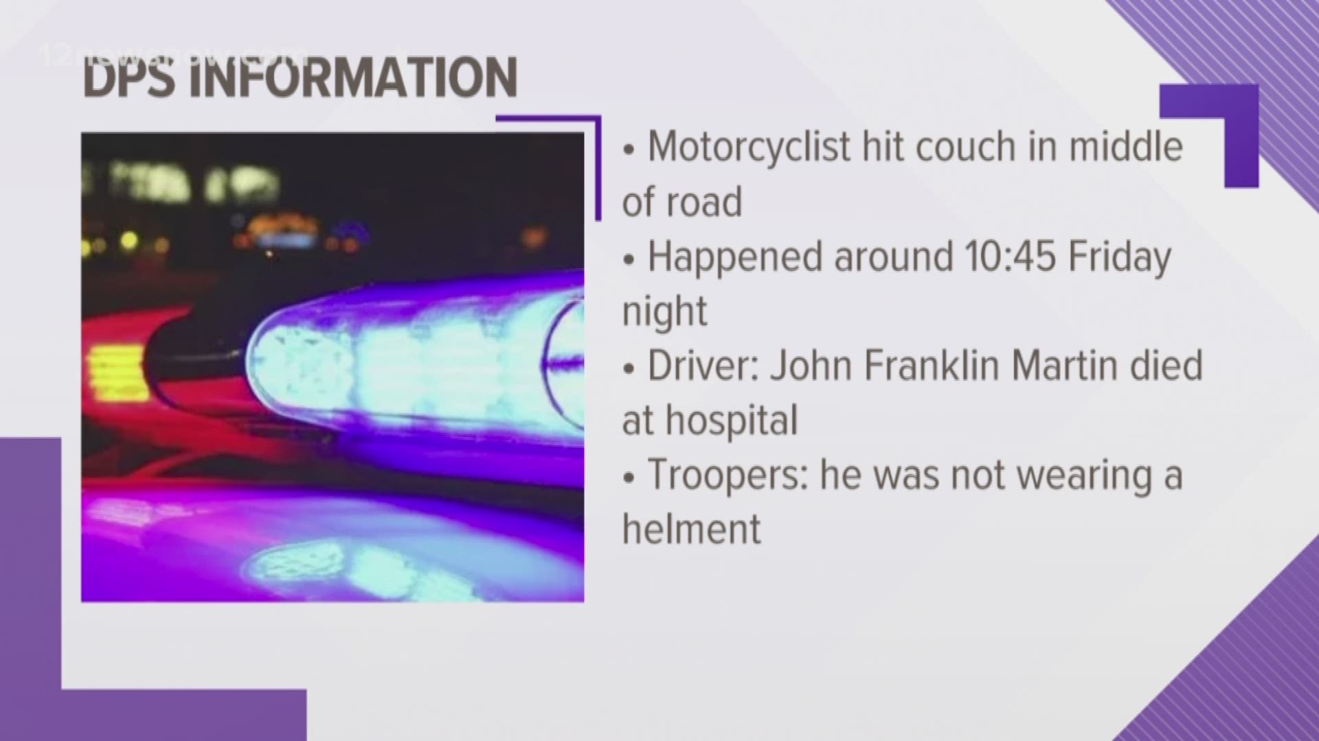 A Buna man died after he crashed his motorcycle into a couch in the middle of I-10 late Friday night near Rose City.