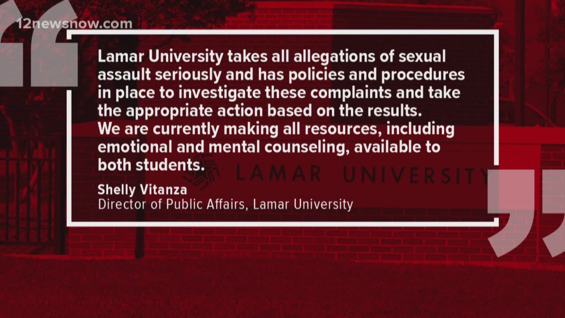 A spokesperson said, "Lamar University takes all allegations of sexual assault seriously."