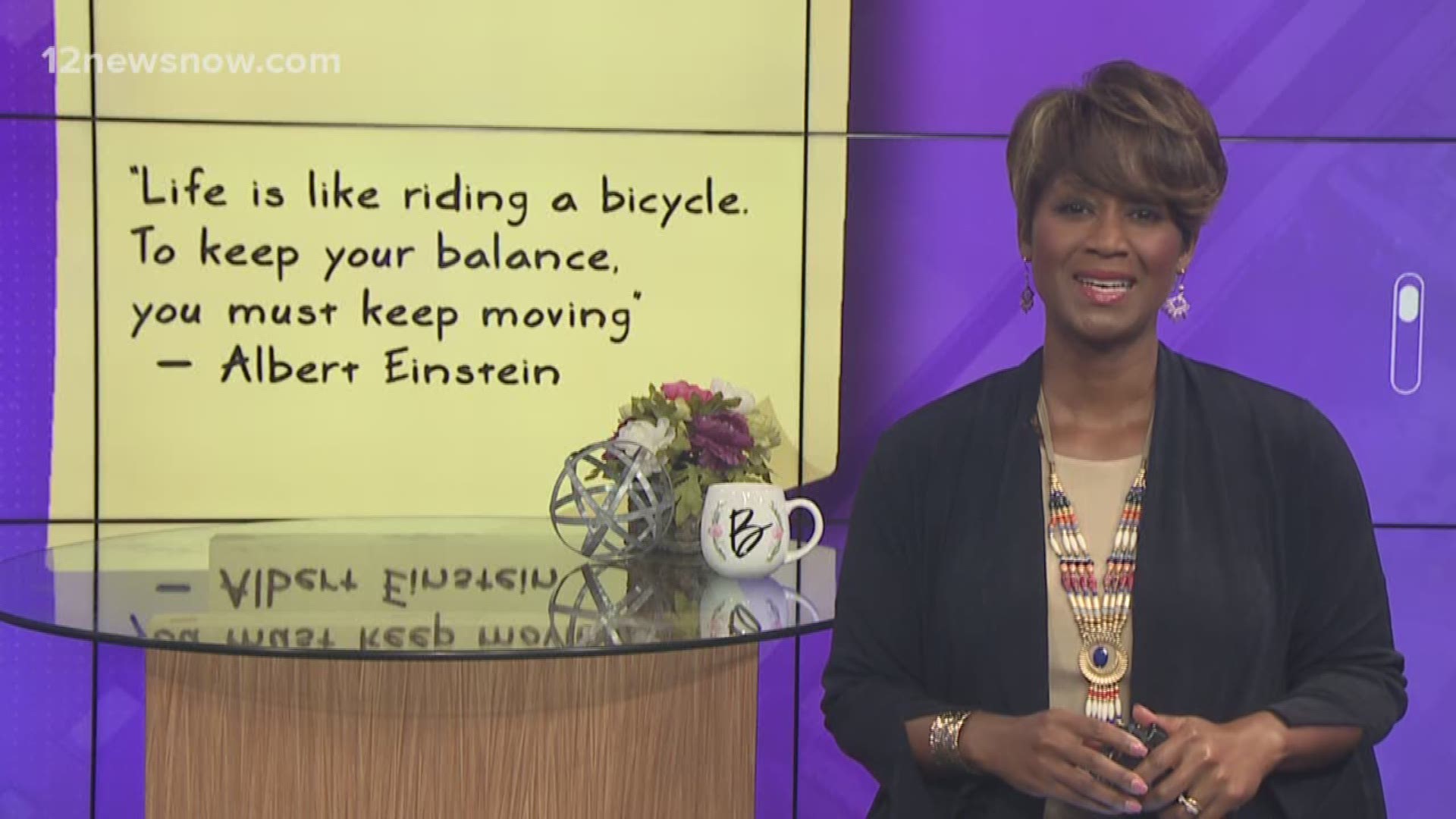 "LIFE IS LIKE RIDING A BICYCLE. TO KEEP YOUR BALANCE, YOU MUST KEEP MOVING." --ALBERT EINSTEIN