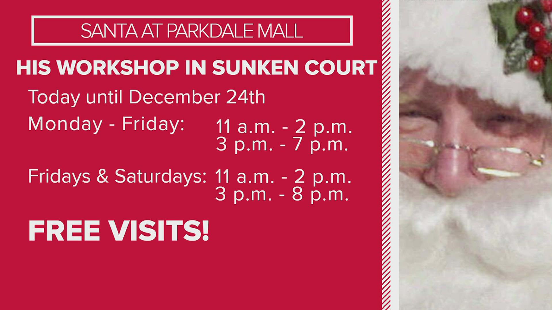 Santa Clause will be at Parkdale Mall from Friday until December 24.