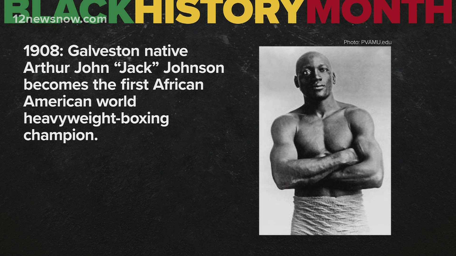 Galveston Native John 'Jack' Johnson became the first African American world heavyweight boxing champion in 1908.