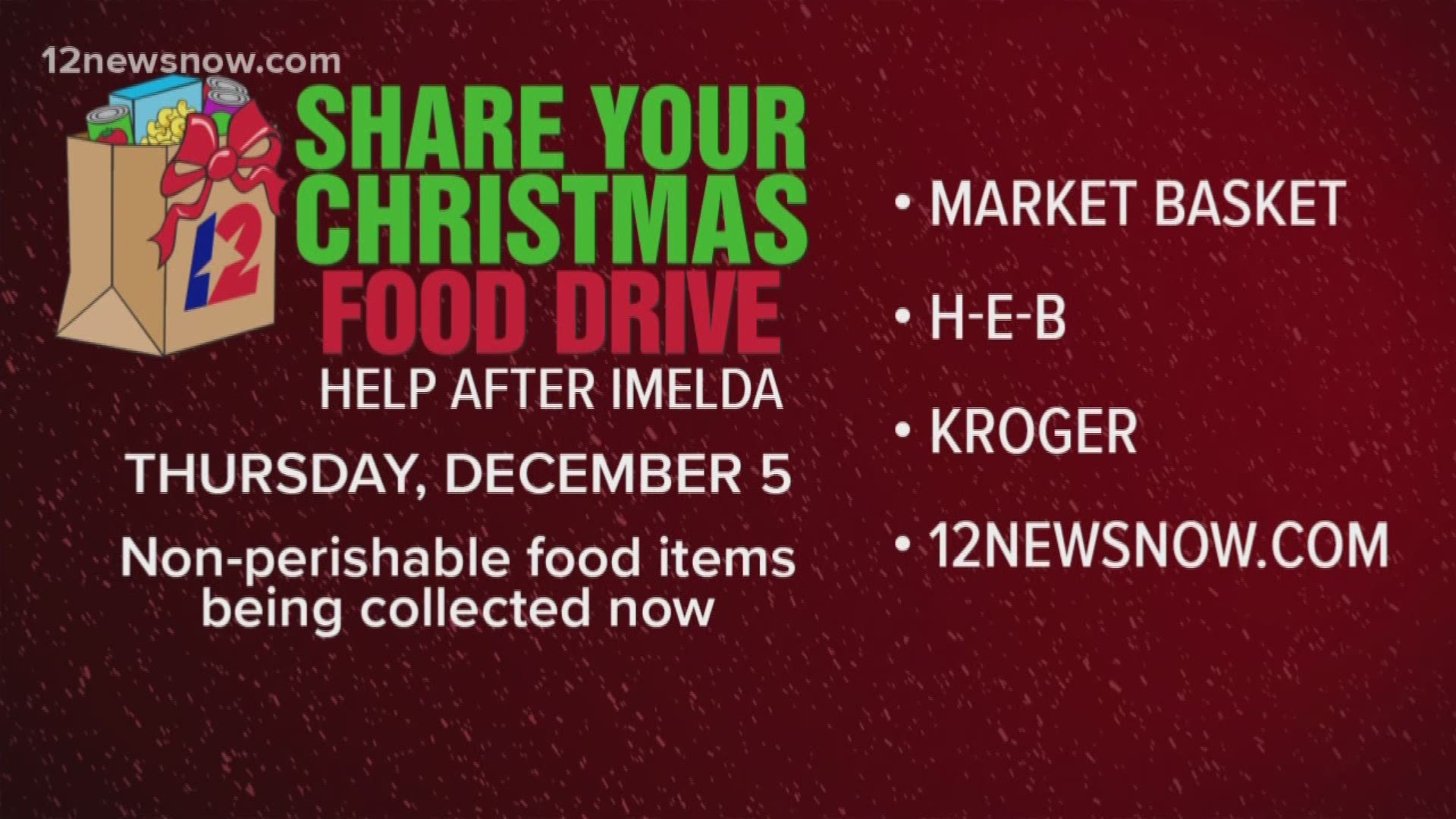 Help after Imelda at the 25th Annual Share your Christmas Food Drive. Meet 12News anchors at Market Basket, H-E-B, and Kroger around the SETX area.