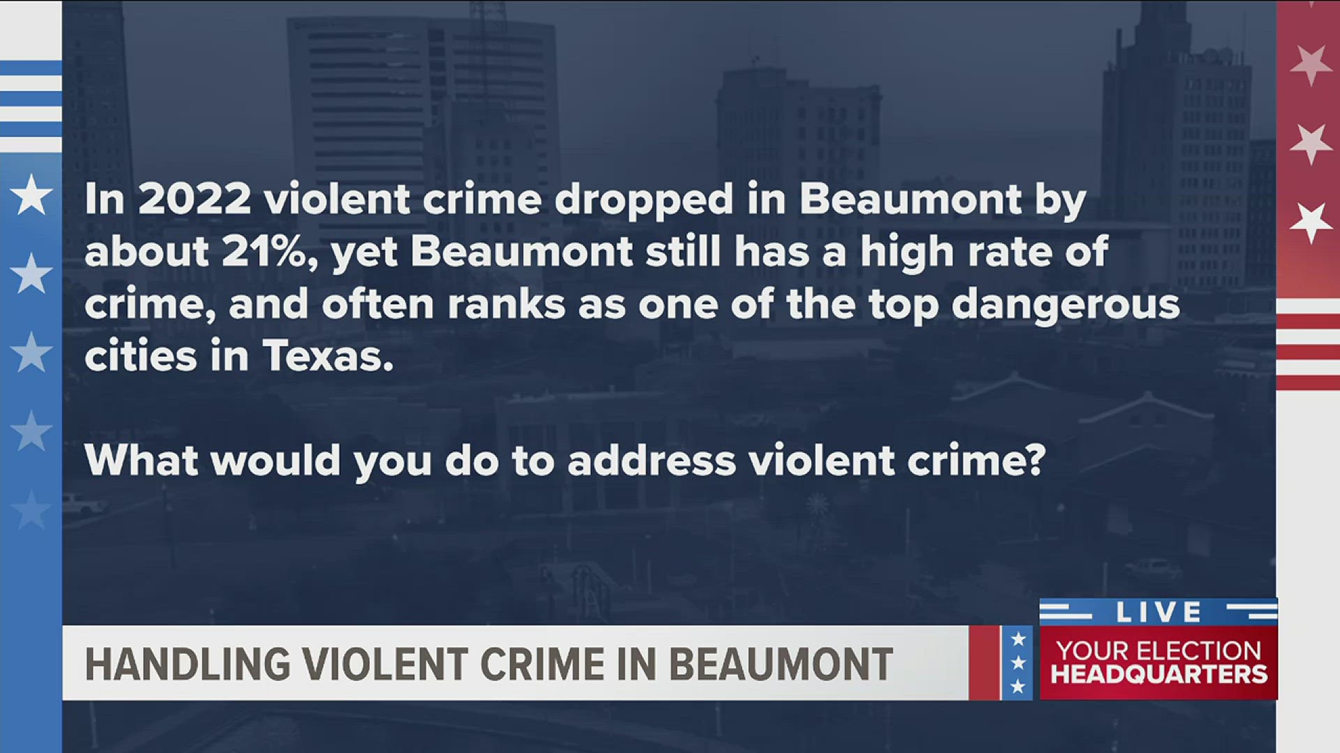 Beaumont Mayoral Debate How would you address violent crime in the city