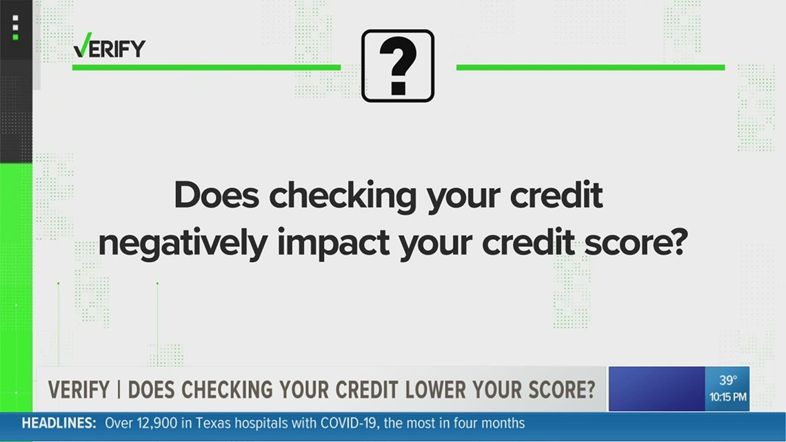 VERIFY: Does checking your credit negatively impact your credit score?