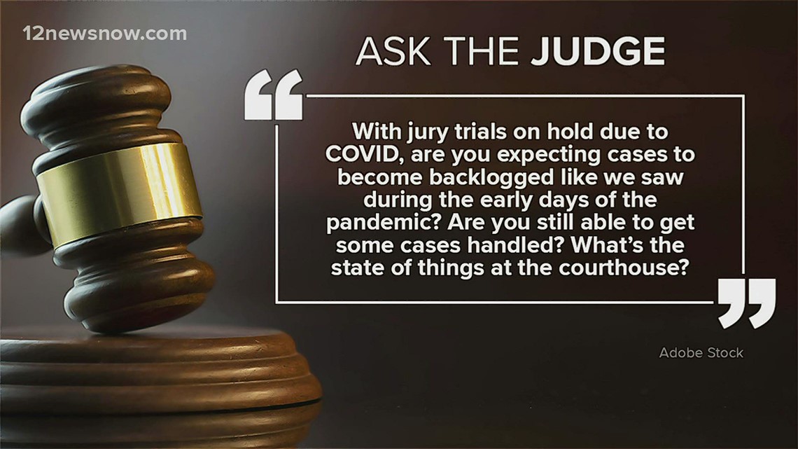 ASK THE JUDGE| With jury trials on hold, are cases expected to be backlogged due to COVID-19?