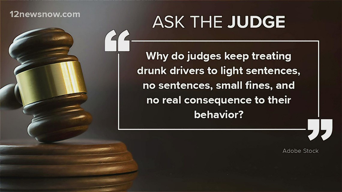 Ask the Judge | Why do drunk drivers receive little to no jail time?