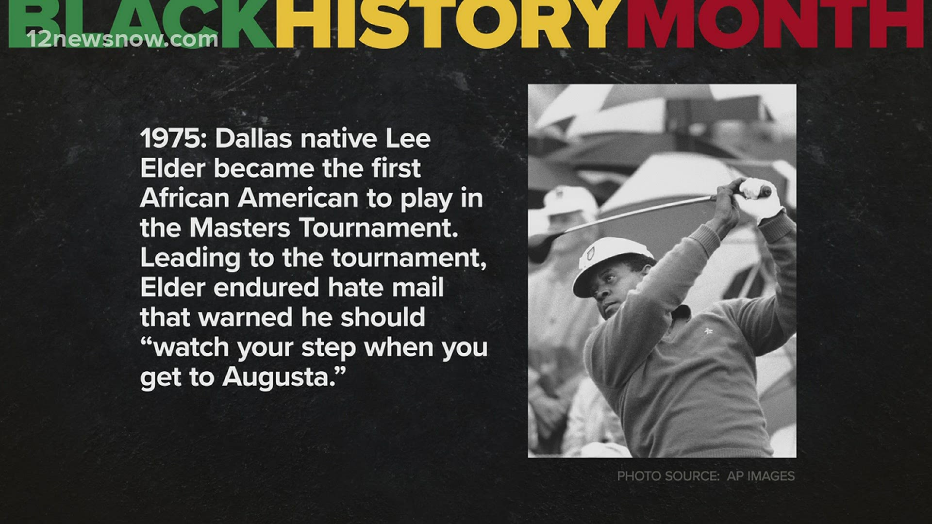 Leading up to the tournament, Lee Elder endured hate mail warning him to "watch your step when you get to Augusta."