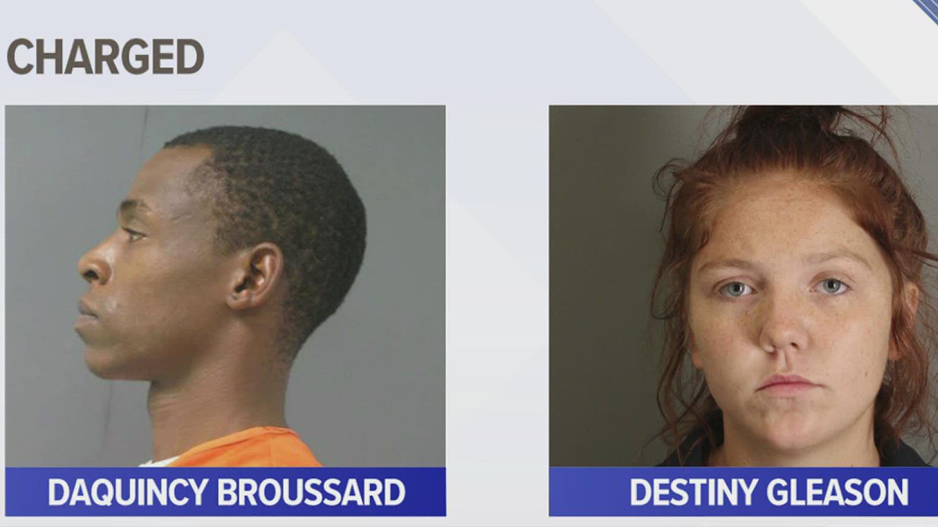 DaQuincy Broussard, 37, has been charged with capital murder. Destiny Gleason, 24, has been charged with tampering with evidence.