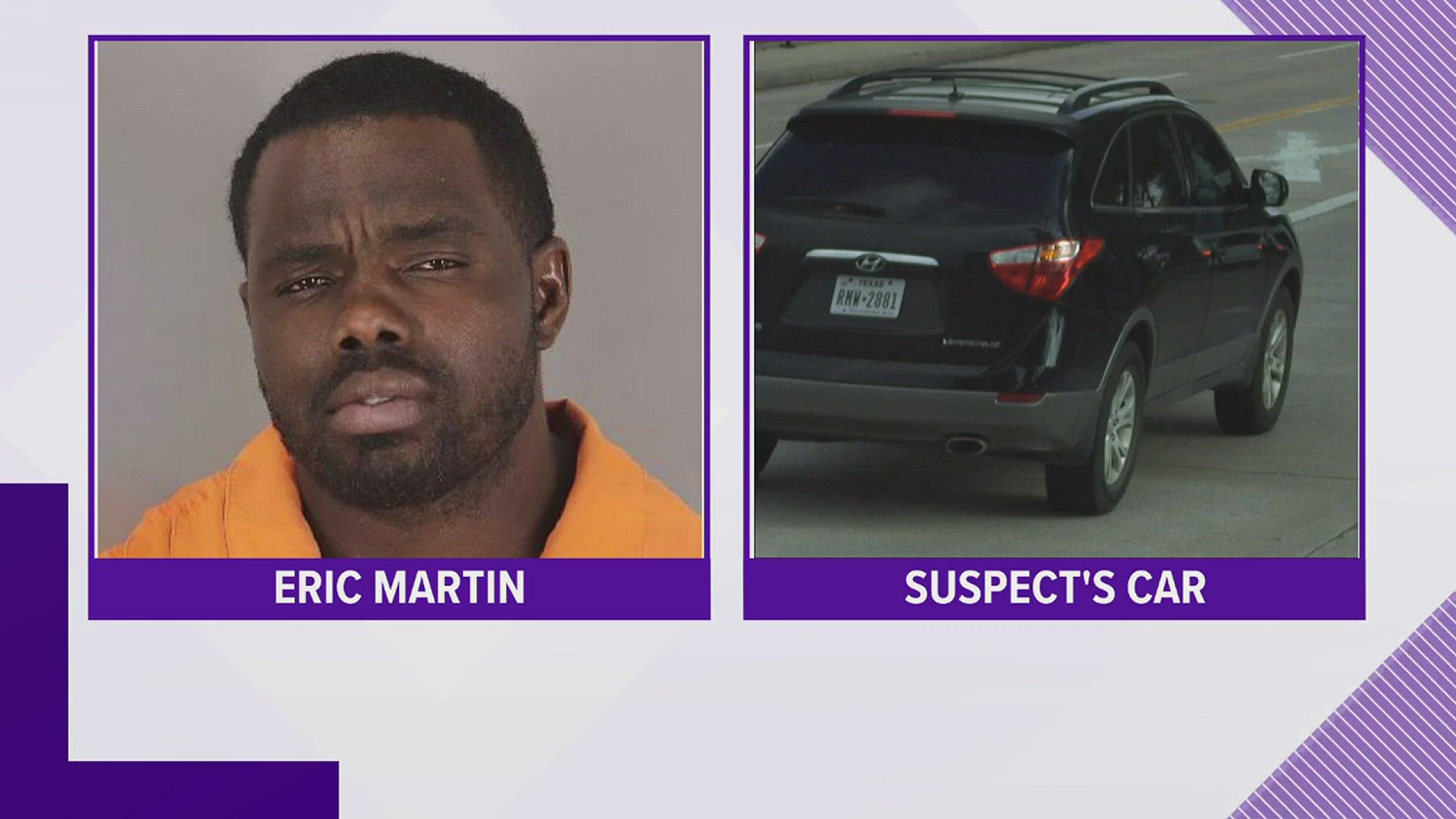 Police are looking for suspect Eric Martin, 38. He is about 5'8" tall and weighs about 205 pounds with black hair and brown eyes. He is driving a black Hyundai SUV.