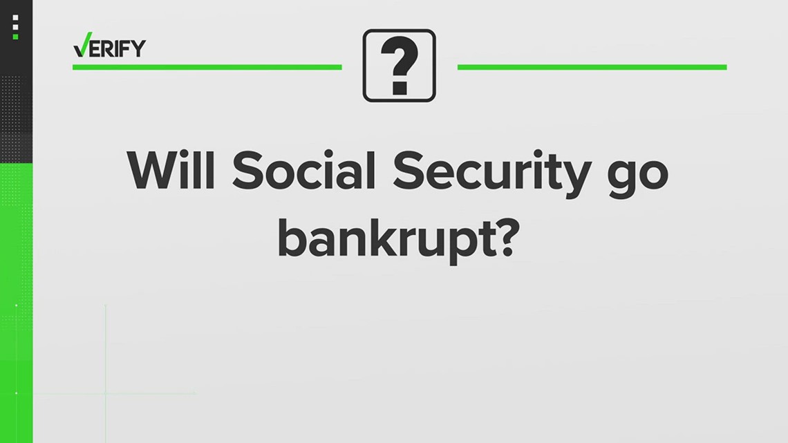 VERIFY Will Social Security go bankrupt?