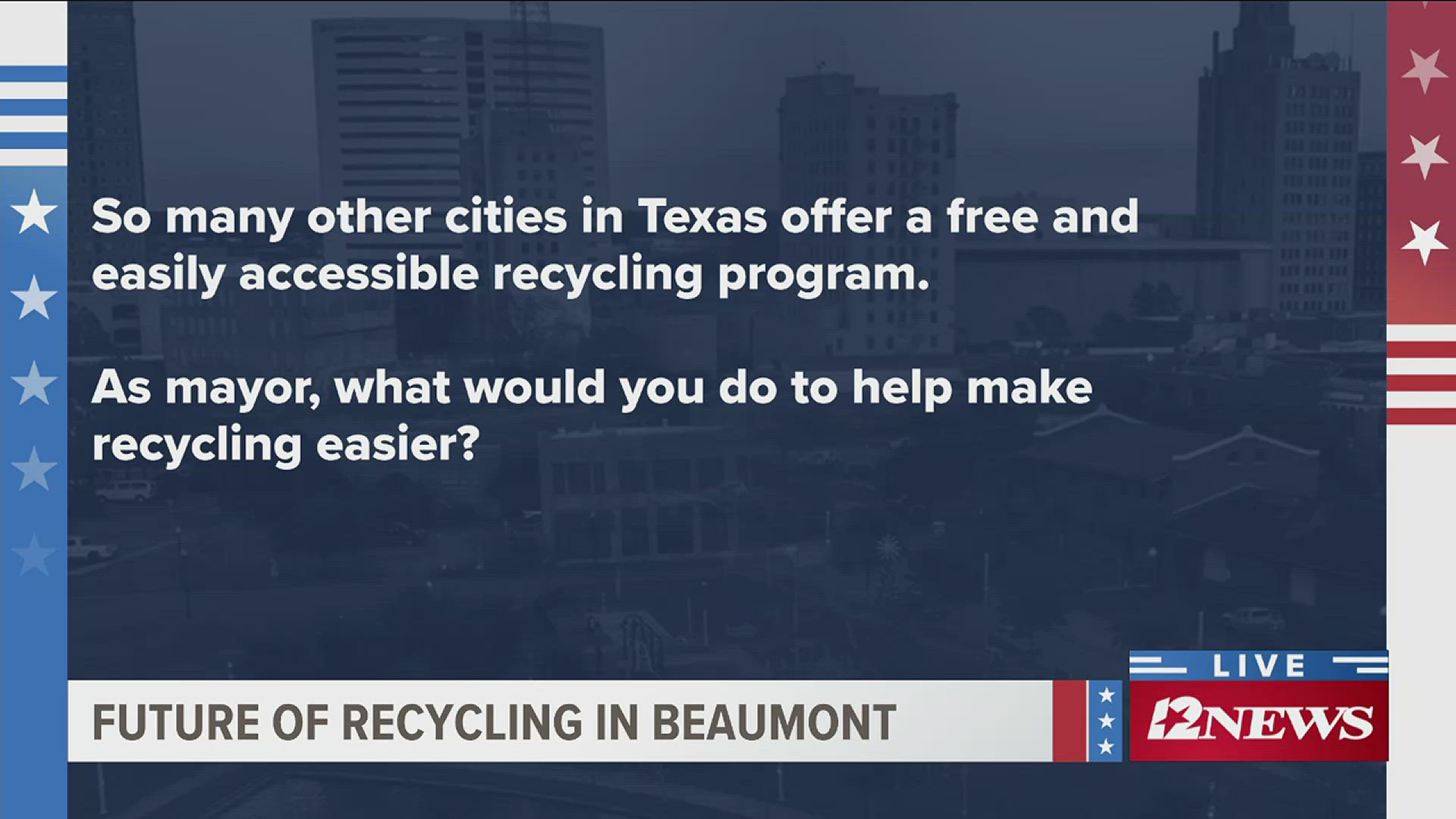 Beaumont Mayoral Debate What would you do to make recycling easier in Beaumont