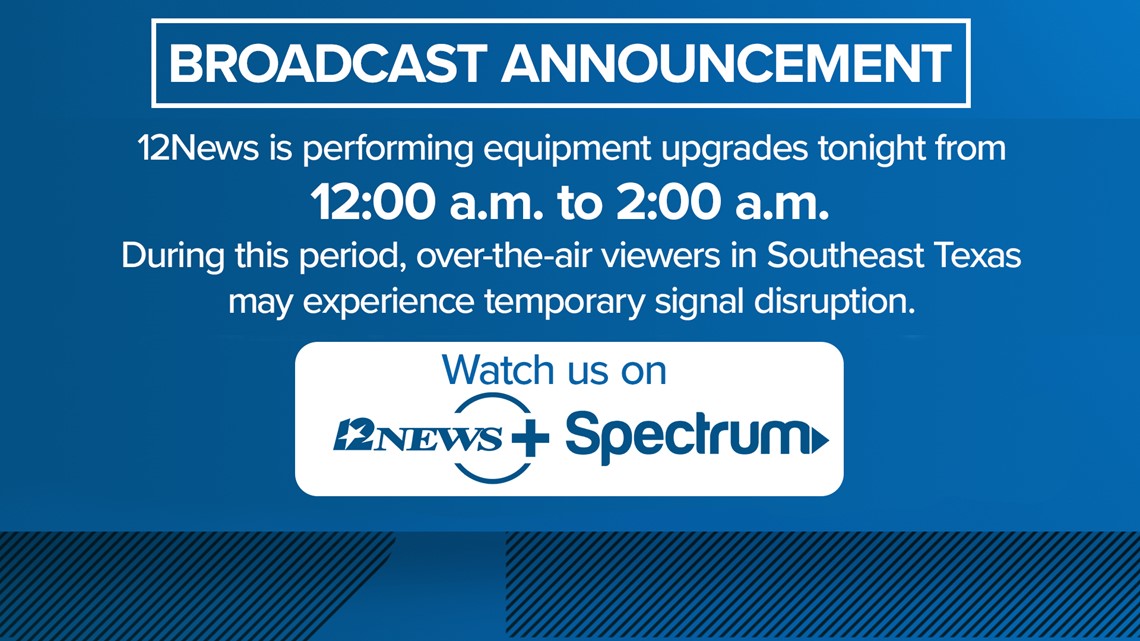 12News upgrades may affect over the air signal late Thursday