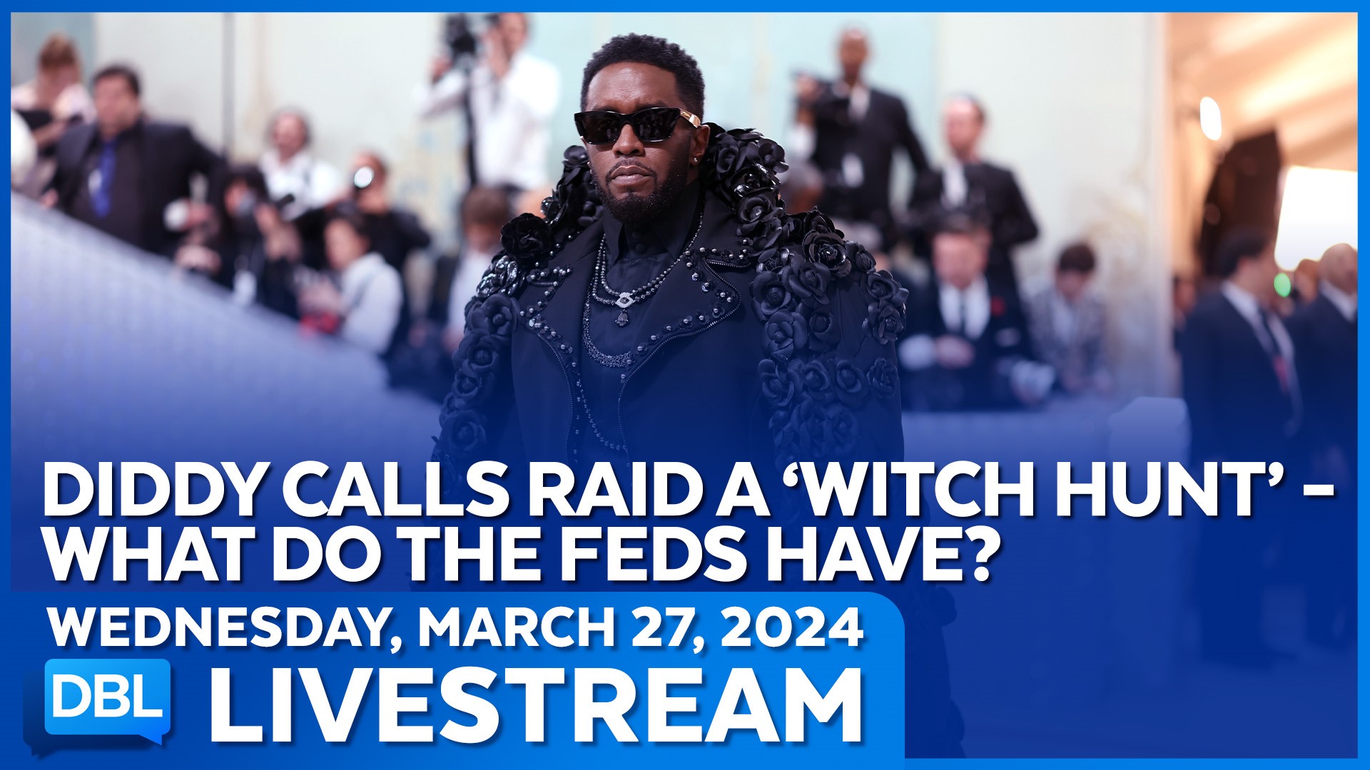 What Are The Feds Hiding? Diddy Declares Raid A Witch Hunt!
