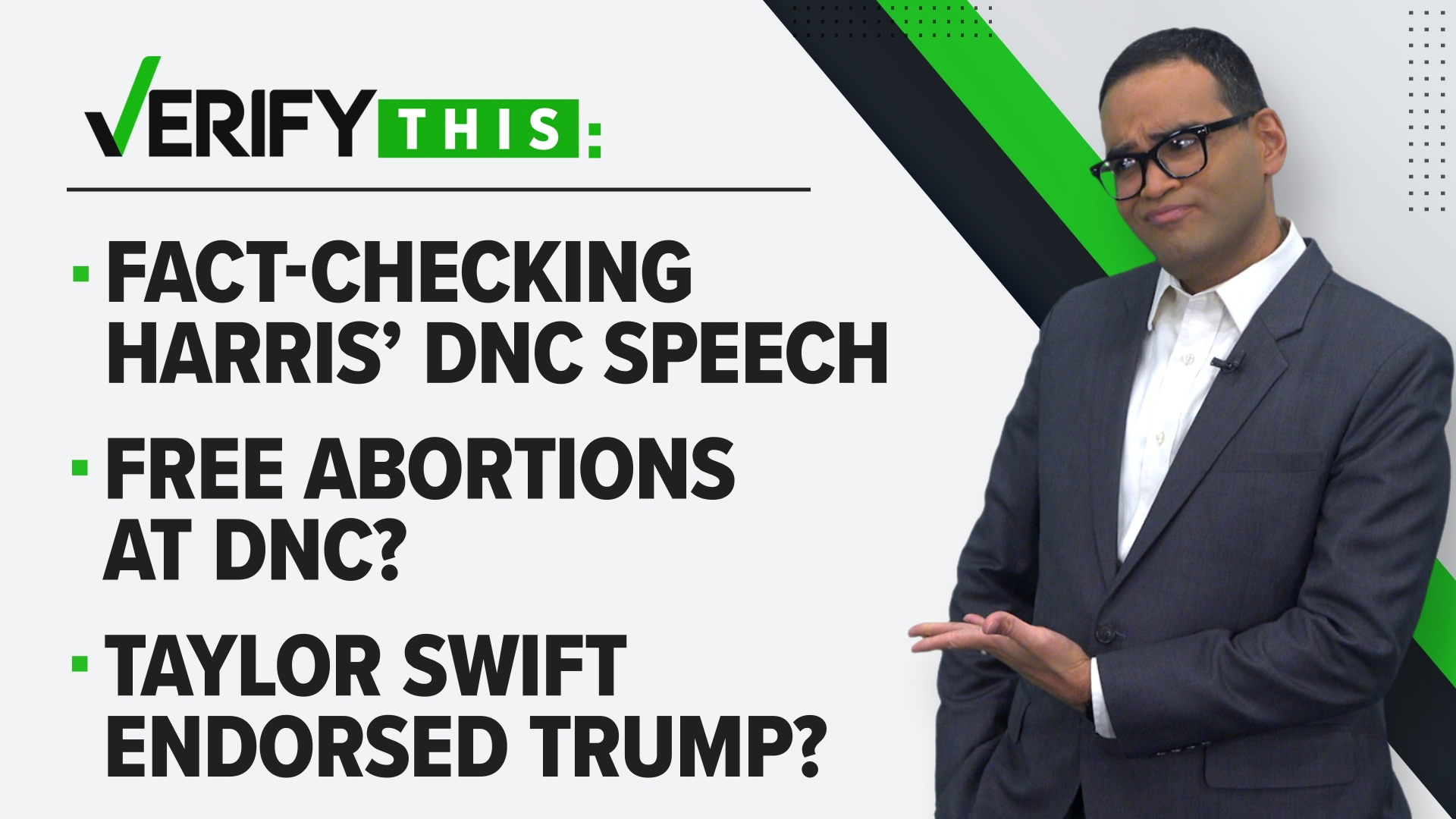 In this week's episode, we fact-check Harris' speech from the DNC, verify if the DNC was offering free abortions and vasectomies and if Taylor Swift endorsed Trump.