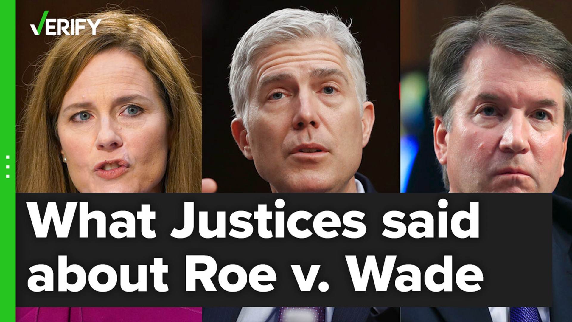 The three justices said Roe v. Wade is an important Supreme Court precedent, but none said they wouldn’t overturn it.