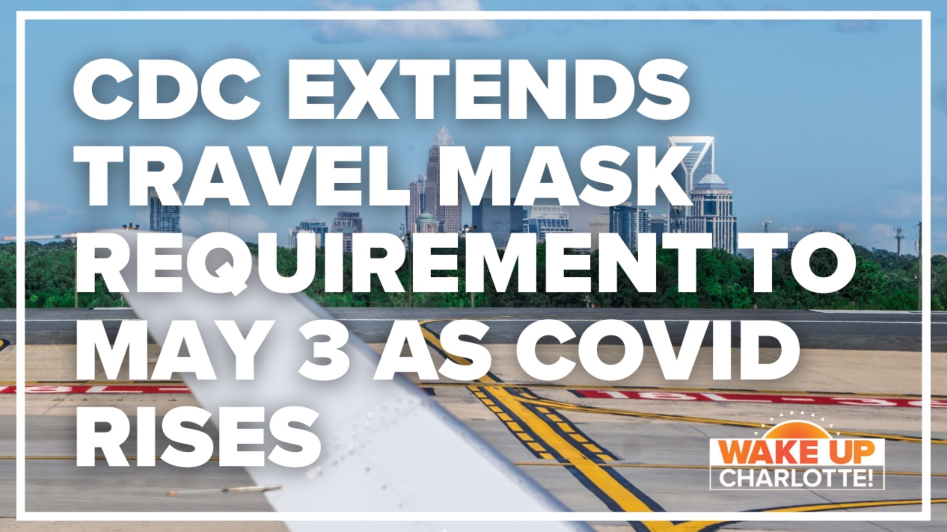 Passengers traveling on planes or public transportation will be required to continue using face masks for at least the next two weeks.